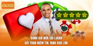 Đánh Giá Nhà Cái Luck8 - Gửi Trọn Niềm Tin, Rinh Quà Lớn.