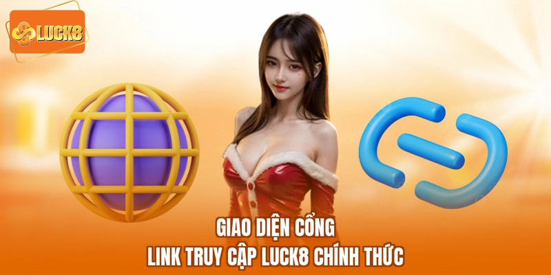 Giao diện cổng Link truy cập LUCK8 chính thức