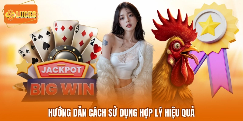 Hướng dẫn cách sử dụng hợp lý hiệu quả