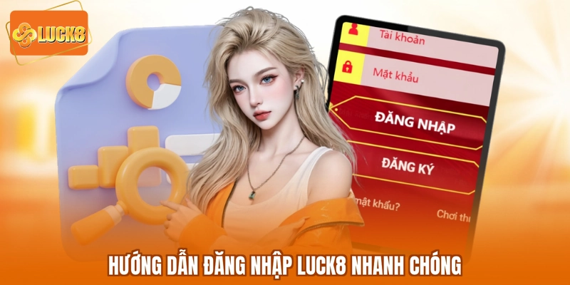 Hướng dẫn đăng nhập LUCK8 nhanh chóng