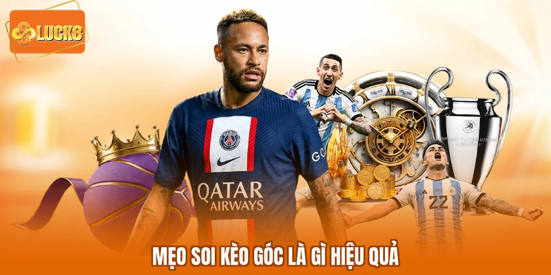 Mẹo soi kèo góc là gì hiệu quả