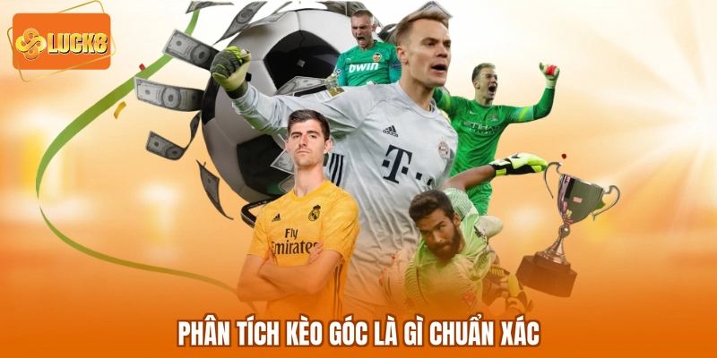 Phân tích kèo góc là gì chuẩn xác