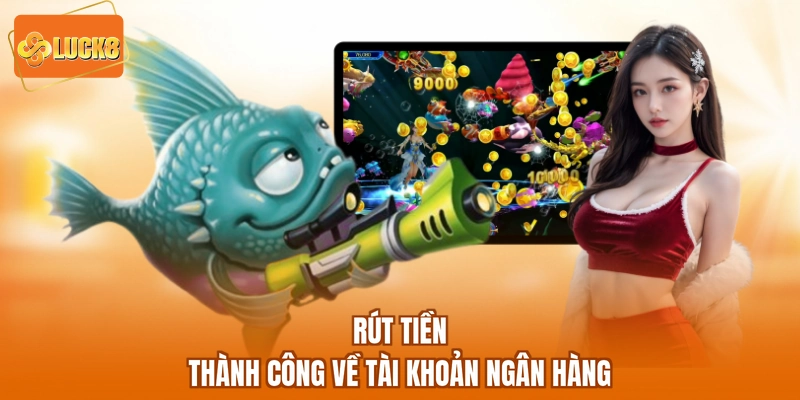 Rút tiền thành công về tài khoản ngân hàng