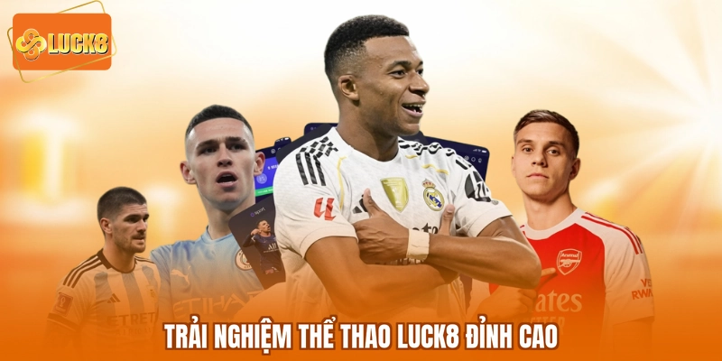 Trải nghiệm thể thao LUCK8 đỉnh cao