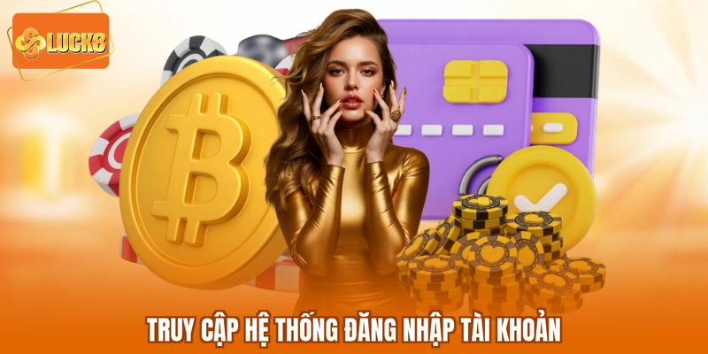 Truy cập hệ thống đăng nhập tài khoản