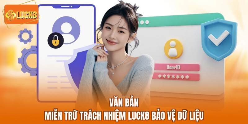 Văn bản miễn trừ trách nhiệm LUCK8 bảo vệ dữ liệu