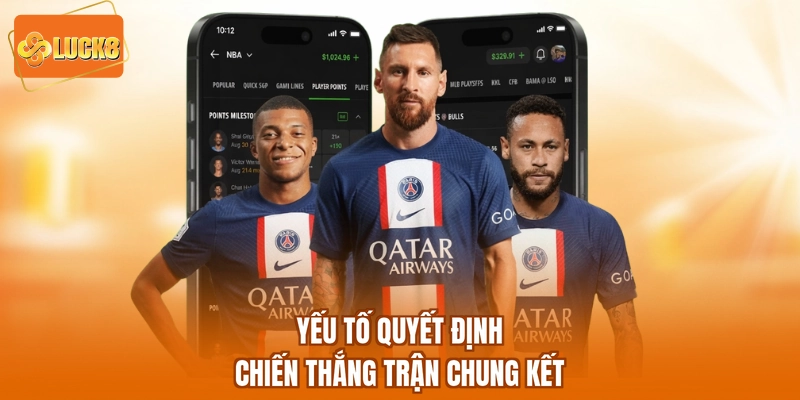 Yếu tố quyết định chiến thắng trận chung kết